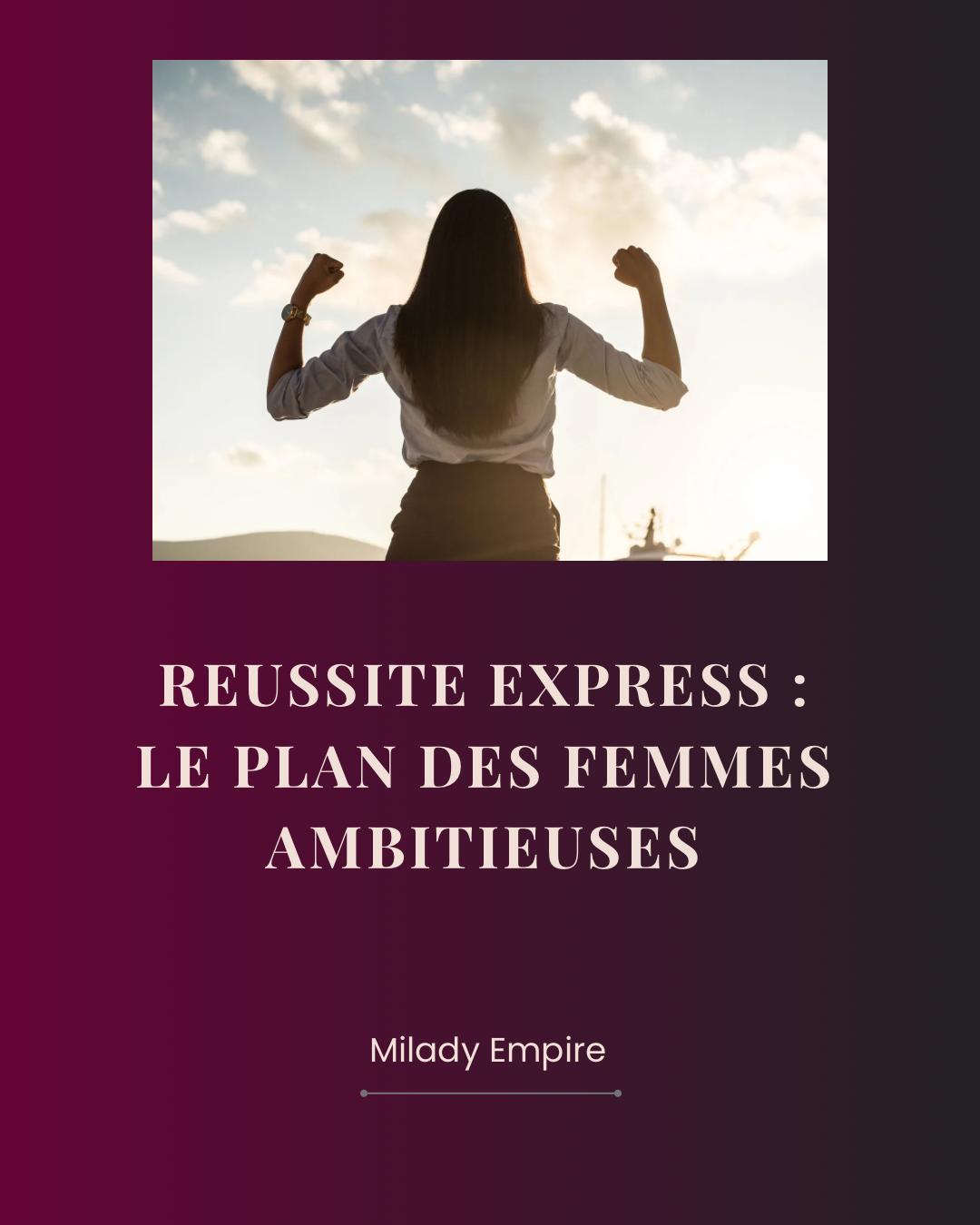 Reussite Express: Le Plan Des Femmes Ambitieuses